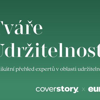 Představujeme další klíčové Tváře udržitelnosti v&nbsp;Česku